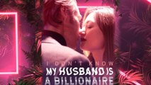 I Don't Know My Husband is A Billionaire - Full Movie Billionaire, Short Drama