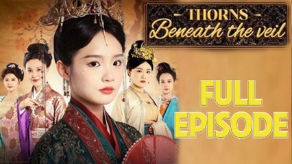 Thorns Beneath the Veil Full Drama Movie