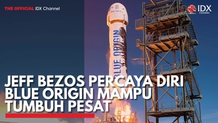 Jeff Bezos Percaya Diri Blue Origin Mampu Tumbuh Pesat