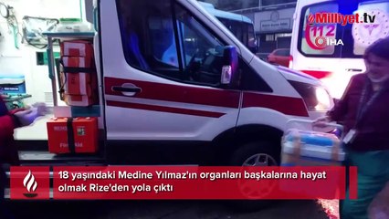 18 yaşındaki kızlarının organlarını el sallayarak uğurladı