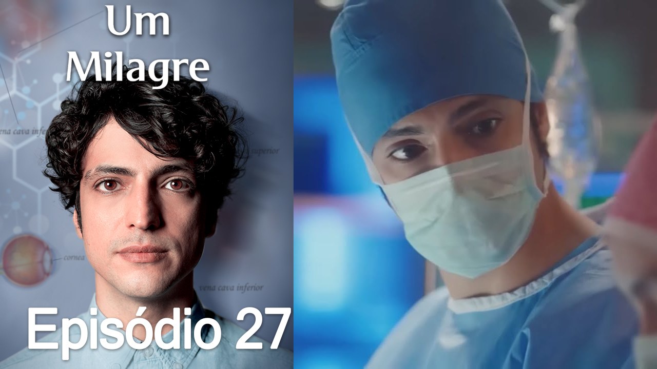 Um Milagre Episódio 27 (Dublagem em Português)
