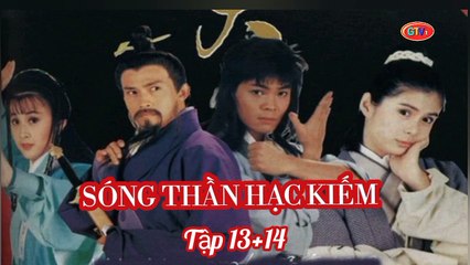 Tập 13 ; 14 | Sóng Thần Hạc Kiếm (1994) Lồng Tiếng
