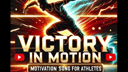 Victory in Motion: The Ultimate Motivation Song for Athletes | Inspire Your Winning Mindset