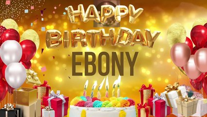 Ebony - Happy Birthday Ebony