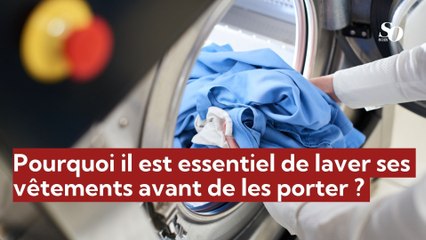 Pourquoi il est essentiel de laver ses  vêtements avant de les porter ?