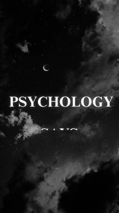 Psychology says...