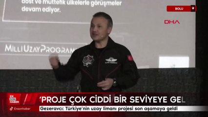 Gezeravcı: Türkiye’nin uzay limanı projesi son aşamaya geldi