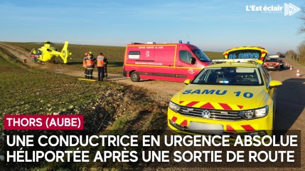 Une conductrice en urgence absolue héliportée à l’hôpital après une sortie de route à Thors (Aube)