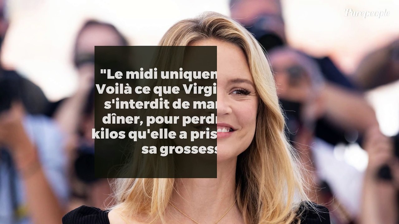 "Le midi uniquement..." : Voilà ce que Virginie Efira s'interdit de manger au dîner, pour perdre les 17 kilos qu'elle a pris pendant sa grossesse