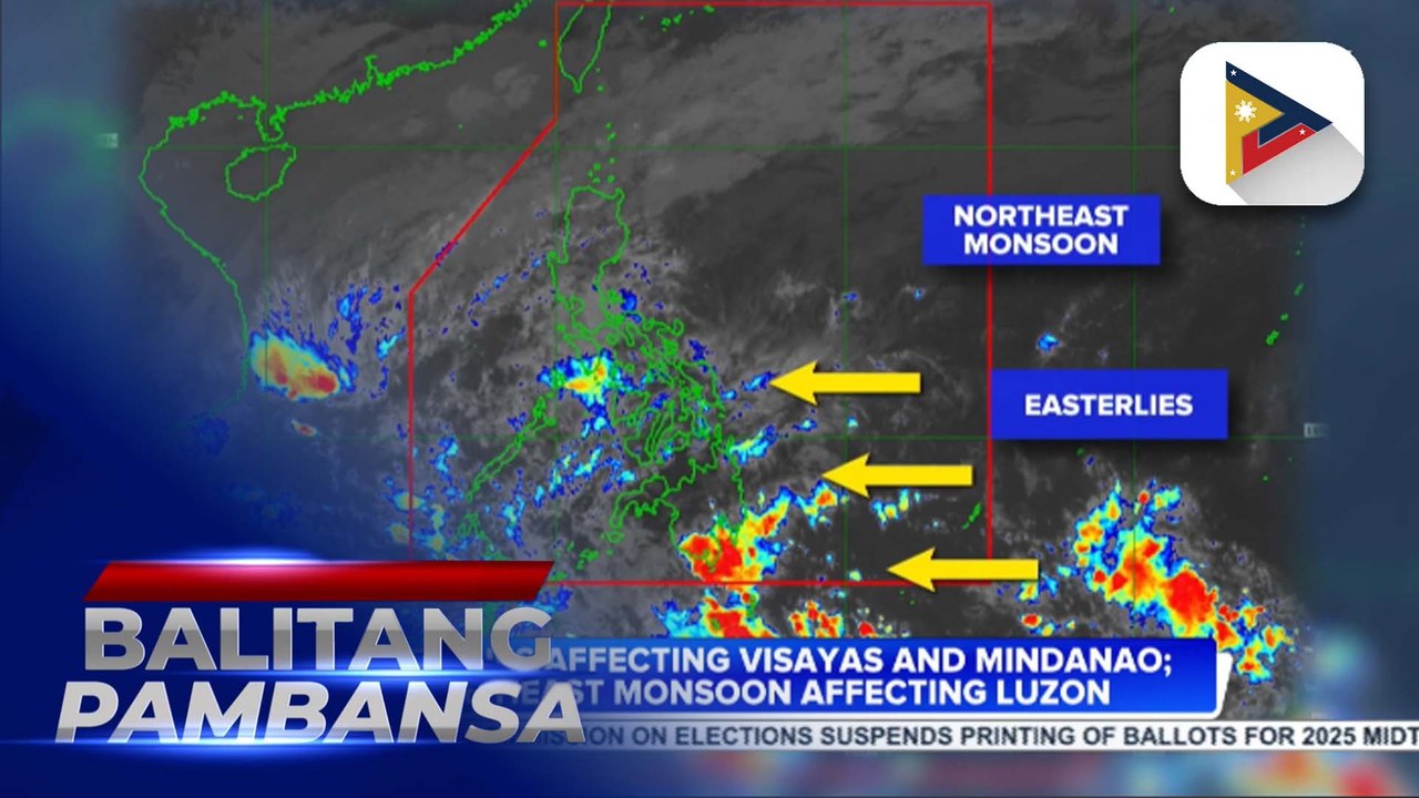 Easterlies affecting Visayas and Mindanao; northeast monsoon affecting Luzon