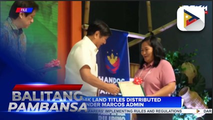 DAR: 194-K land titles distributed under Marcos admin