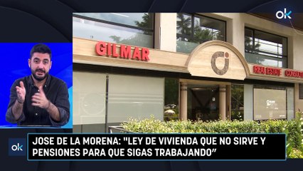 Jose De la Morena: "Ley de vivienda que no sirve y pensiones para que sigas trabajando”