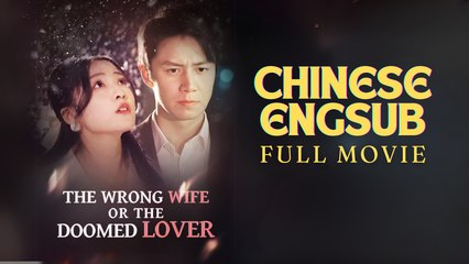 The Wrong Wife Or The Doomed Lover Chinwse drama ❤️ Goodshort