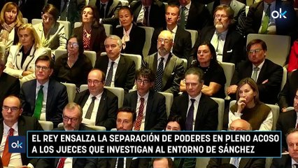 El Rey ensalza la separación de poderes en pleno acoso a los jueces que investigan al entorno de Sánchez