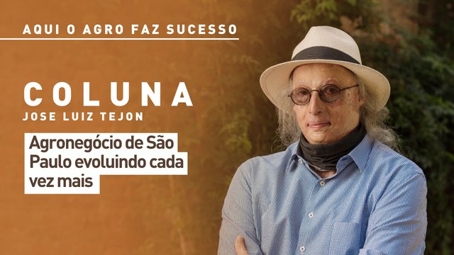 Aqui o agro faz sucesso: agronegócio de São Paulo evoluindo cada vez mais