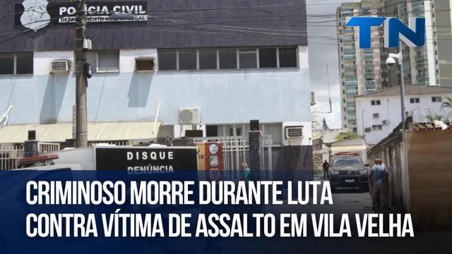 Criminoso morre durante luta contra vítima de assalto em Vila Velha