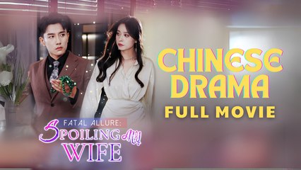 Fatal Allure- Spoiling My Wife Chinese drama ❤️ Goodshort