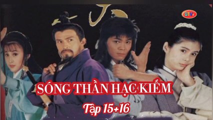 Tập 15 ; 16 | Sóng Thần Hạc Kiếm (1994) Lồng Tiếng