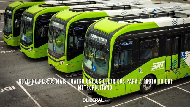 Governo recebe mais quatro ônibus elétricos para a frota do BRT Metropolitano