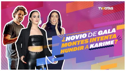 Novio de Gala Montes habría filtrado el video de Karime hablando mal de Selena Gomez