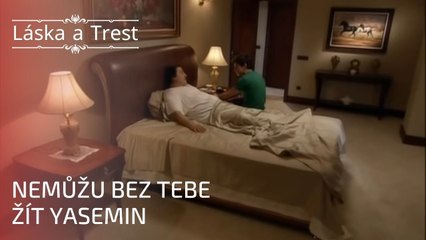 Nemůžu bez tebe žít Yasemin | Láska a Trest - Epizoda 25