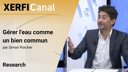 Gérer l'eau comme un bien commun [Simon Porcher]