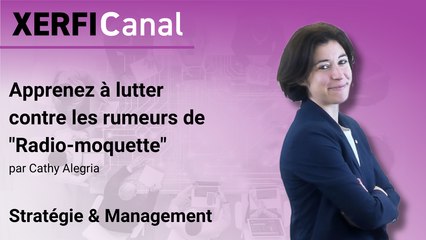 Apprenez à lutter contre les rumeurs de "Radio-moquette" [Cathy Alegria]