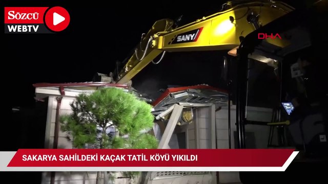 Sakarya sahildeki kaçak tatil köyü yıkıldı