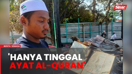 'Semuanya hangus, hanya tinggal ayat al-Quran'