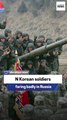 N Korean soldiers faring badly in Russia