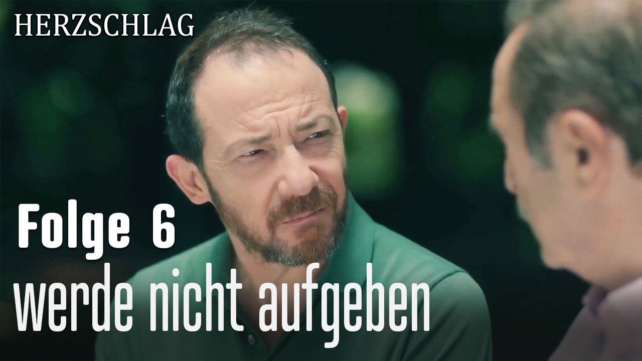 werde nicht aufgeben-Herzschlag Folge 6