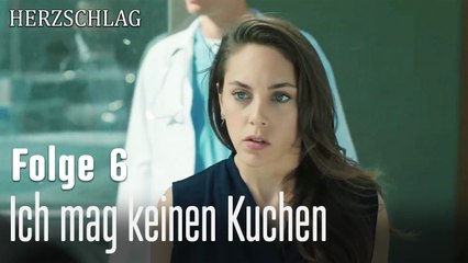 Ich mag keinen Kuchen-Herzschlag Folge 6
