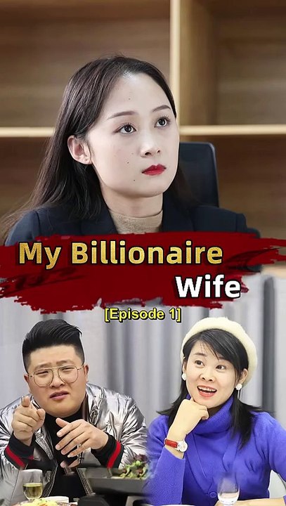 My Billionaire Wife,Ep. 1-15