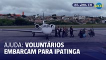 Voluntários embarcam para Ipatinga para reforçar ações da Defesa Civil