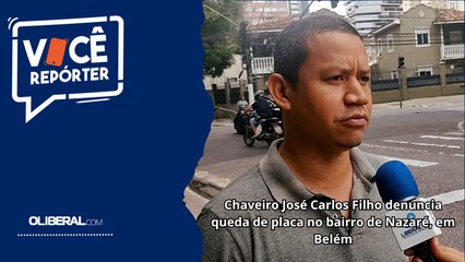 Chaveiro José Carlos Filho denuncia queda de placa no bairro de Nazaré, em Belém