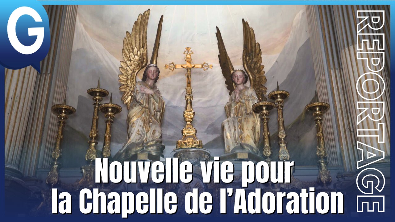 Reportage - Une nouvelle vie pour la Chapelle de l'Adoration