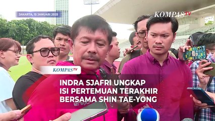 Indra Sjafri Beberkan Isi Pertemuan Terakhir Bersama Shin Tae-yong
