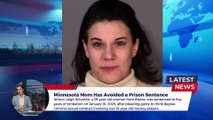 Minnesota Mom Has Avoided a Prison Sentence After Being Convicted of Sexually Abusing Two 15-year-old Boys