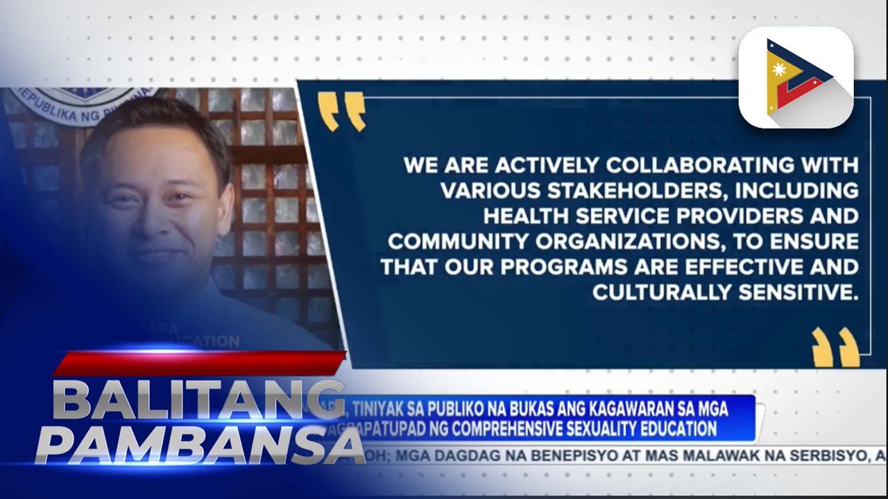DepEd Sec. Angara, tiniyak sa publiko na bukas ang kagawaran sa mga mungkahi sa pagpapatupad ng Comprehensive Sexuality Education