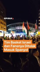 Tim Basket Israel dan Fansnya Ditolak Masuk Spanyol