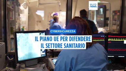 La Commissione Ue presenta un nuovo piano per potenziare la cybersicurezza nel settore sanitario