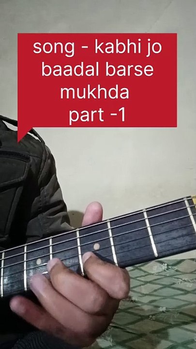 Kabhi jo baadal barse guitar lesson