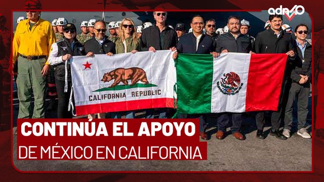 Continúan los apoyos de México a California por devastadores incendios