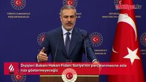 Şam heyeti Türkiye'de! Dışişleri Bakanı Hakan Fidan: Suriye'nin parçalanmasına asla rıza göstermeyeceğiz