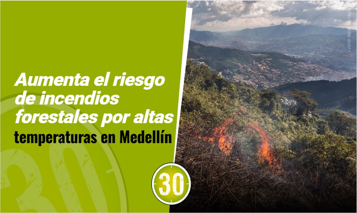 Aumenta el riesgo de incendios forestales por altas temperaturas en Medellín
