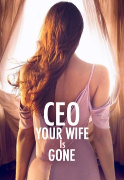 CEO, Your Wife Is Gone 💕 Completed Short Drama