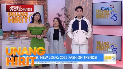 2025 Fashion Trends?! | Unang Hirit