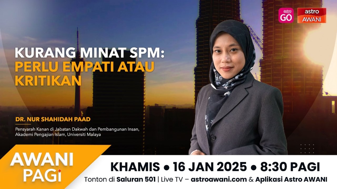 AWANI Pagi :Kurang minat SPM: Perlu empati atau kritikan