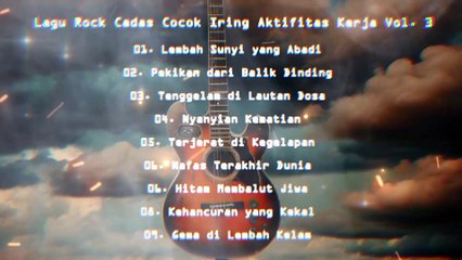Lagu Rok Cadas Cocok Untuk Iringi Aktivitas Kerja Vol. 3