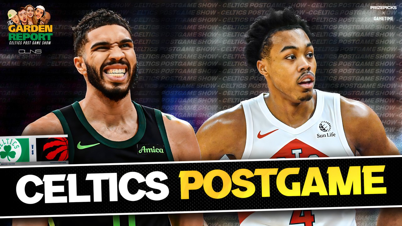 LIVE Garden Report: Celtics vs Raptors Postgame Show